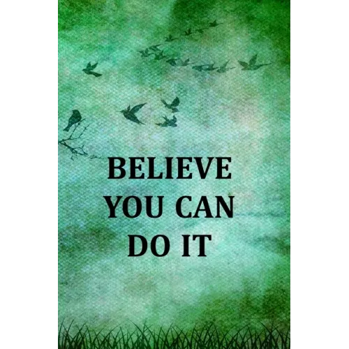 Believe You Can Do It: College Ruled Notebook With Motivational Sayings To Inspire You On Every Page - Birds And Tree On A Green Vintage Background