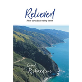 Relieved: A True Story About Making It Work - Hardcover