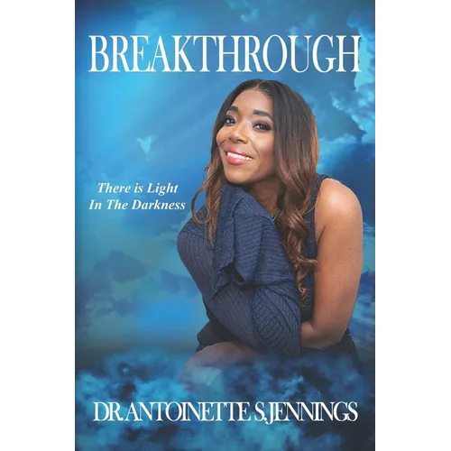 Breakthrough: There is Light in the Darkness