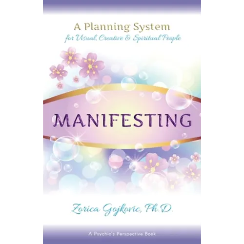 Manifesting: A Planning System for Visual, Creative & Spiritual People