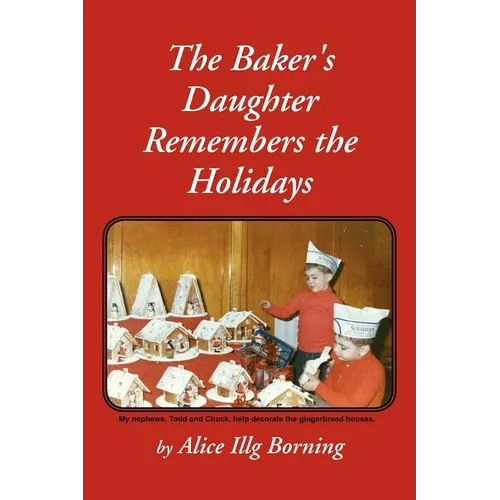 The Baker's Daughter Remembers the Holidays