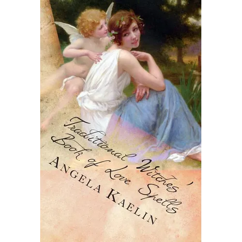 Traditional Witches' Book of Love Spells