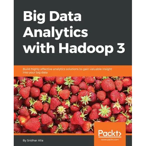 Big Data Analytics with Hadoop 3
