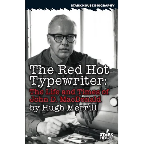 The Red Hot Typewriter: The Life and Times of John D. MacDonald