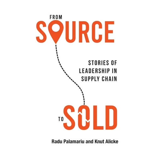 From Source to Sold: Stories of Leadership in Supply Chain