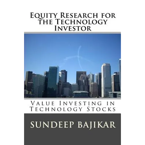 Equity Research for the Technology Investor: Value Investing in Technology Stocks