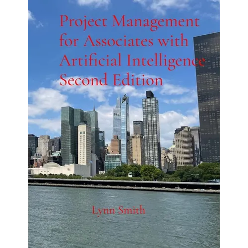 Project Management for Associates with Artificial Intelligence Second Edition