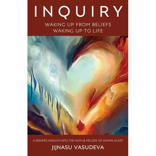 Inquiry - Waking Up From Beliefs Waking Up To Life