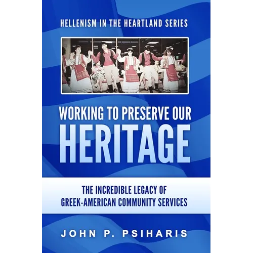 Working to Preserve Our Heritage: The Incredible Legacy of Greek-American Community Services