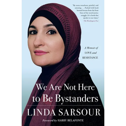 We Are Not Here to Be Bystanders: A Memoir of Love and Resistance