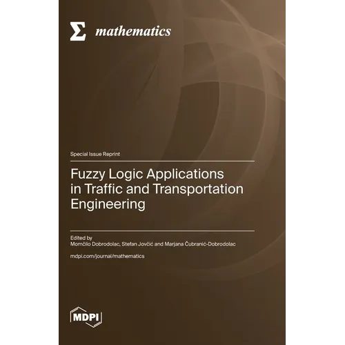 Fuzzy Logic Applications in Traffic and Transportation Engineering