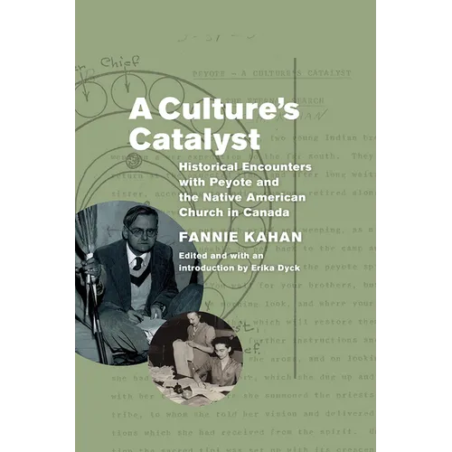 A Culture's Catalyst: Historical Encounters with Peyote and the Native American Church in Canada