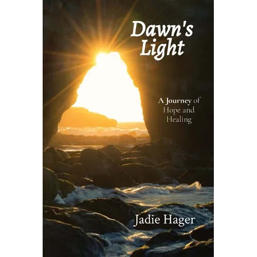 Dawn's Light: A Journey of Hope and Healing