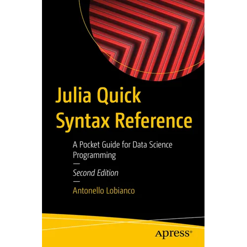 Julia Quick Syntax Reference: A Pocket Guide for Data Science Programming