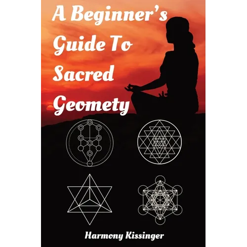 A Beginner's Guide To Sacred Geometry