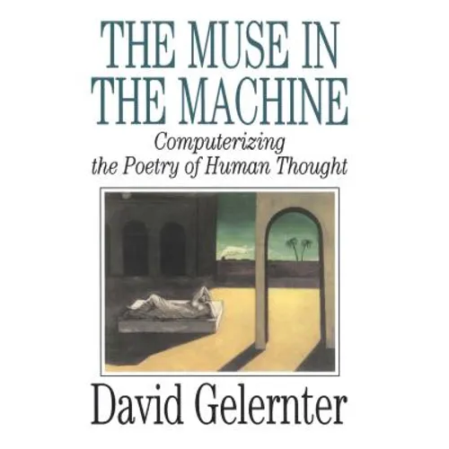 The Muse in the Machine: Computerizing the Poetry of Human Thought