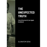 The Unexpected Truth: Live & Survive & Live Again (LASALA) - Paperback