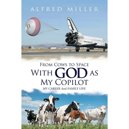 From Cows to Space with God as My Copilot: My Career and Family Life