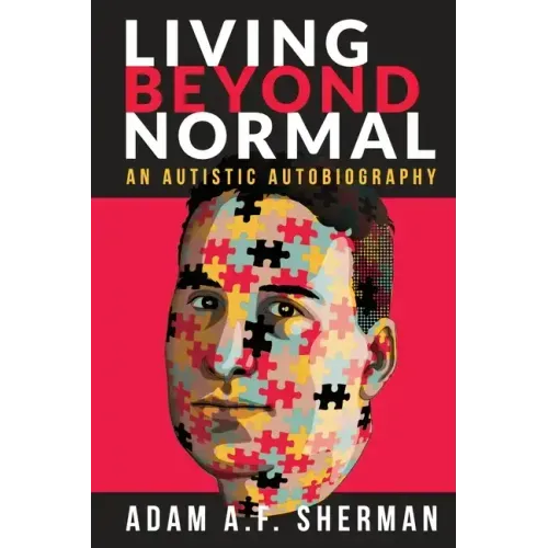 Living Beyond Normal: An Autistic Autobiography