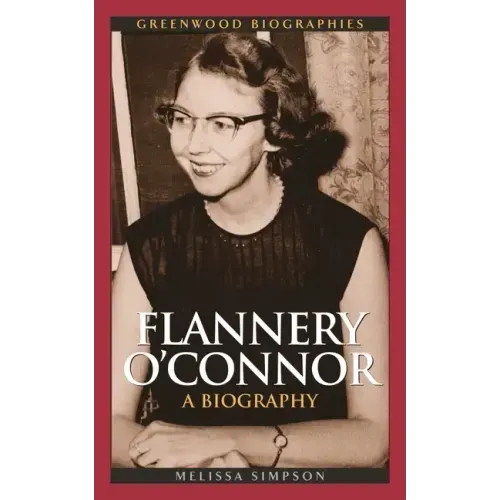 Flannery O'Connor: A Biography