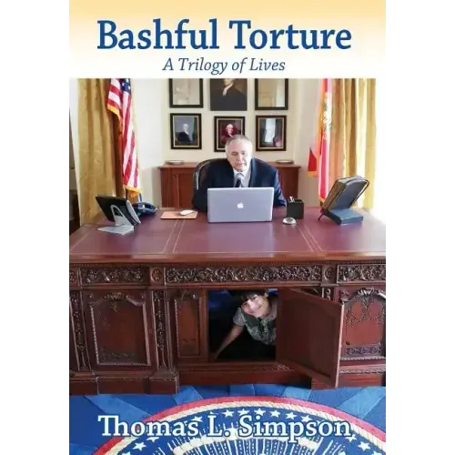 Bashful Torture: A Trilogy of Lives