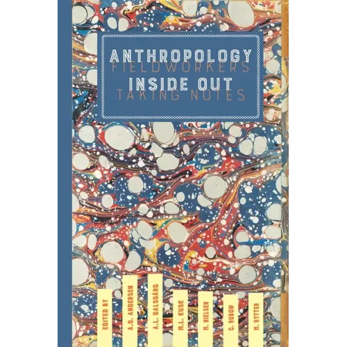 Anthropology Inside Out: Fieldworkers Taking Notes