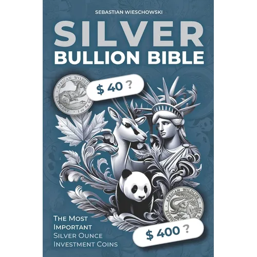 Silver Bullion Bible: The Most Important Silver Ounce Investment Coins