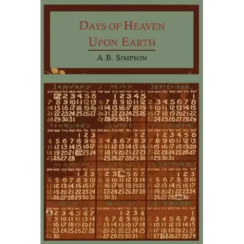Days of Heaven Upon Earth: A Year Book of Scripture Texts and Living Truth