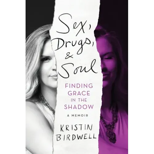 Sex, Drugs, & Soul: Finding Grace in the Shadow
