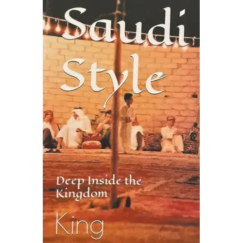 Saudi Style Deep Inside the Kingdom