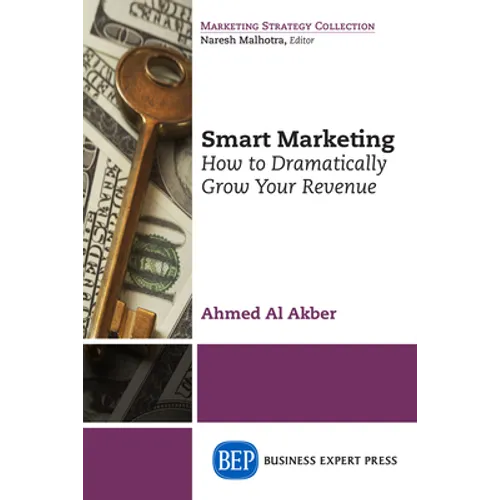 Smart Marketing: How to Dramatically Grow Your Revenue