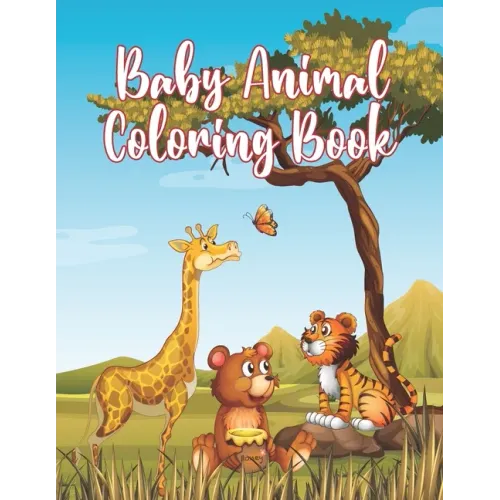 Baby Animal Coloring Book: Awesome Little Animals Coloring Book for Baby Boys and girls