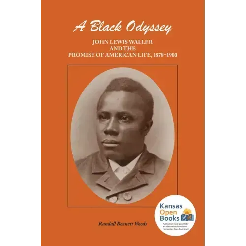 A Black Odyssey: John Lewis Waller and the Promise of American Life, 1878-1900