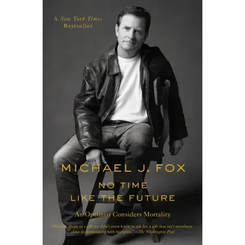 No Time Like the Future: An Optimist Considers Mortality