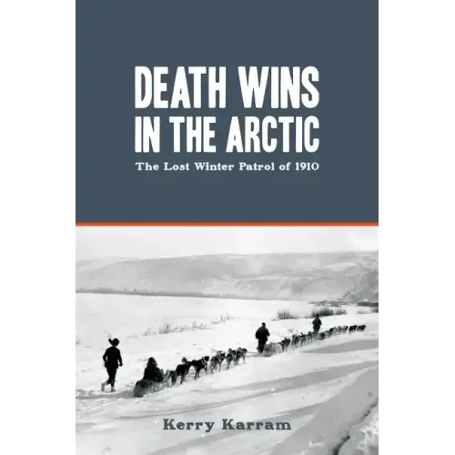 Death Wins in the Arctic: The Lost Winter Patrol of 1910
