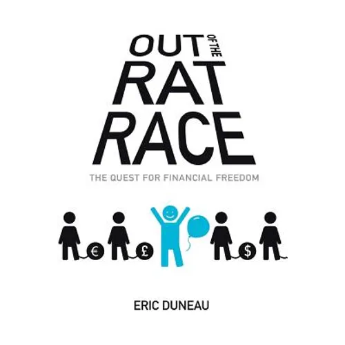 Out of the Rat Race: The Quest for Financial Freedom