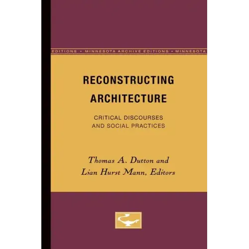 Reconstructing Architecture: Critical Discourses and Social Practices Volume 5