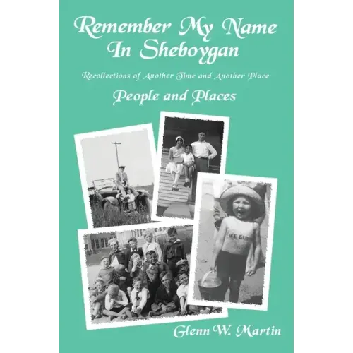 Remember My Name In Sheboygan: People and Places