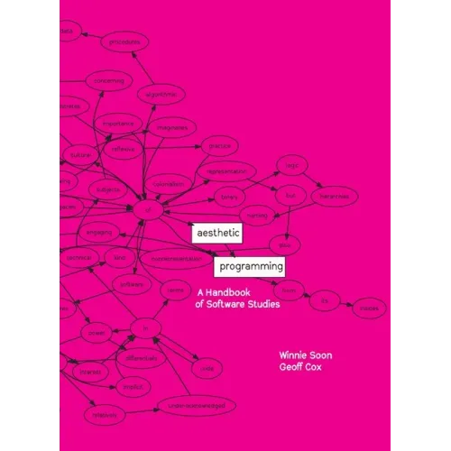 Aesthetic Programming: A Handbook of Software Studies
