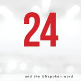 24 and the Unspoken Word