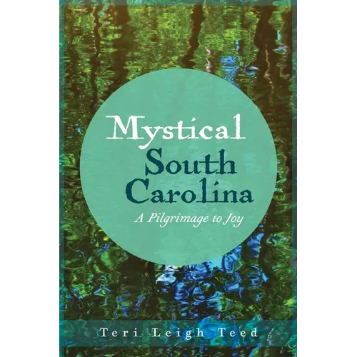 Mystical South Carolina: A Pilgrimage to Joy