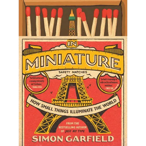 In Miniature: How Small Things Illuminate the World