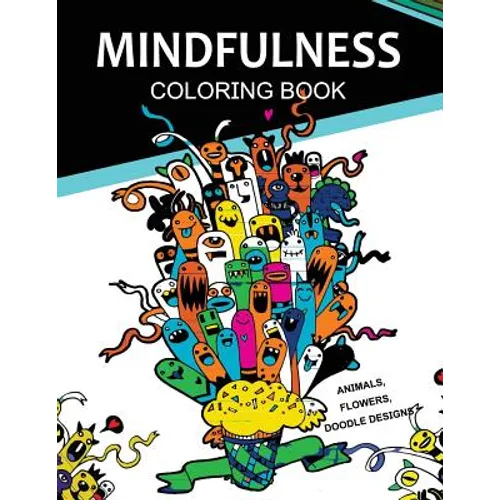 Mindfulness Coloring Books Animals Flowers Doodles Designs: Adult Coloring Books
