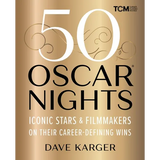 50 Oscar Nights: Iconic Stars & Filmmakers on Their Career-Defining Wins - Hardcover
