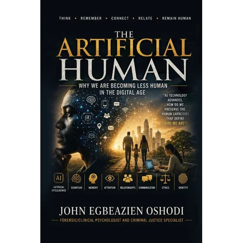 The Artificial Human: Why We Are Becoming Less Human in the Digital Age