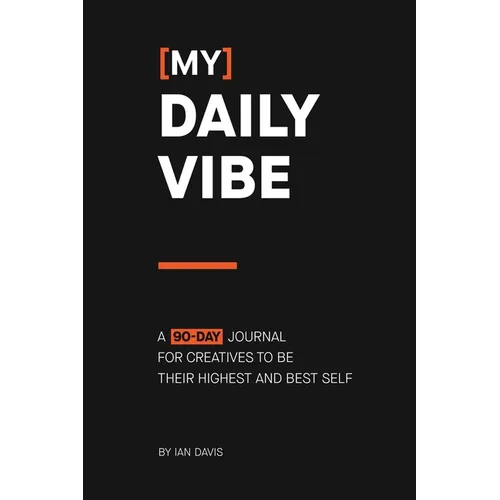[My] Daily Vibe: A 90-day Journal for Creatives to be Their Highest and Best Self