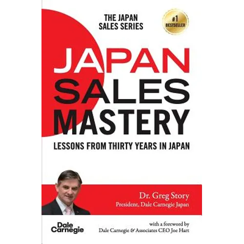 Japan Sales Mastery: Lessons from Thirty Years in Japan