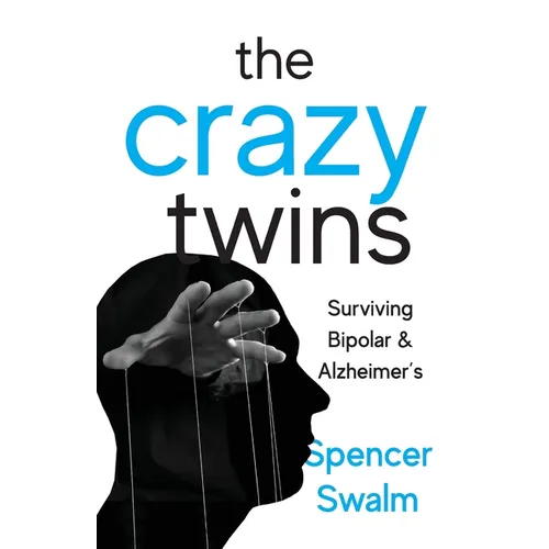 The Crazy Twins: Surviving Bipolar and Alzheimer's