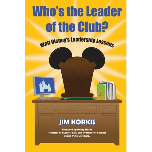 Who's the Leader of the Club? Walt Disney's Leadership Lessons