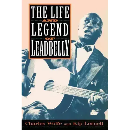 The Life and Legend of Leadbelly